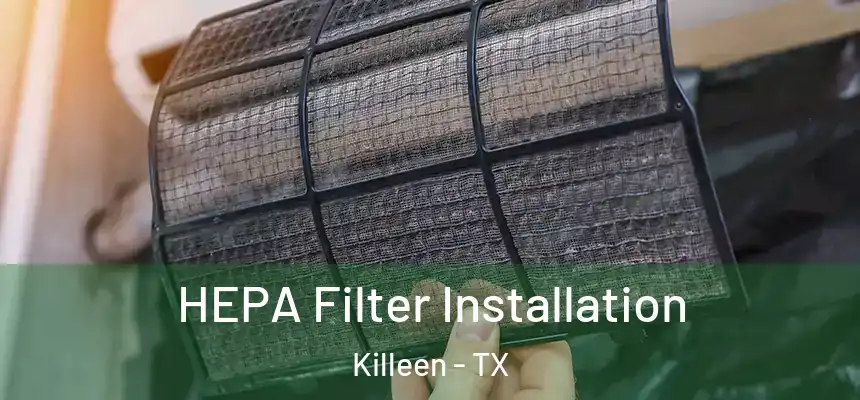  HEPA Filter Installation Killeen - TX
