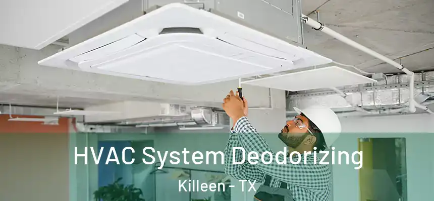  HVAC System Deodorizing Killeen - TX