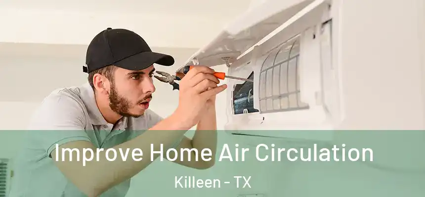  Improve Home Air Circulation Killeen - TX